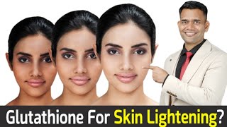 Skin Whitening Pills Glutathione For Skin Whitening  Dr Vivek Joshi [upl. by Llerrat]