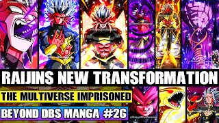 Beyond Dragon Ball Super Raijins NEW Terrifying Transformation Is Born The Multiverse Imprisoned [upl. by Elleirol]