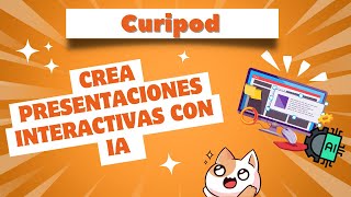 TUTORIAL CURIPOD Crea presentaciones interactivas mediante INTELIGENCIA ARTIFICIAL IA [upl. by Granlund]