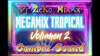 Megamix Tropical Vol 2 Mix Cumbia Sound Chile  Dj ZeKo MixXx [upl. by Ennaeirrac86]