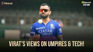 Virat Kohli shares his views on Umpiring and Technology  RCB Podcast [upl. by Ayocal]