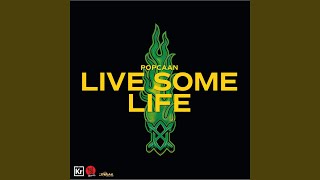 Live Some Life [upl. by Ynez]