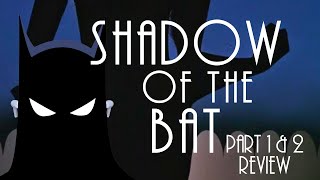 Shadow of the Bat Part 1 amp 2 Review [upl. by Zehe]