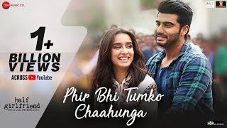 Phir Bhi Tumko Chaahunga 4K VIDEO  Arijit Singh  Pawni Pandey amp Shraddha K  Mithoon Manoj M [upl. by Naerol350]