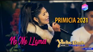 Yarita Lizeth  Ya no me llames PRIMICIA 2021  Concierto Virtual por fiestas Patrias [upl. by Nanam]