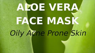 Aloe Vera Face Pack for Oily Acne Prone Skin [upl. by Ahsimak]