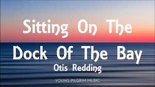 1 Hour  Otis Redding  Sitting On The Dock Of The Bay Lyrics  Lyrics Star [upl. by Notnel]