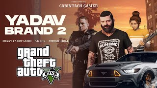 Bringing YADAV BRAND 2 to Grand Theft Auto V  Dont Miss Out🔥 [upl. by Rifkin]