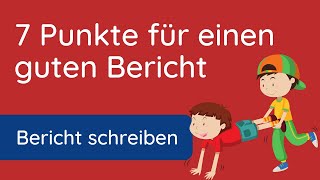 Bericht schreiben ✅ 7 Punkte Plan [upl. by Oletta]