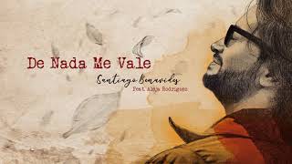 Santiago Benavides  De Nada Me Vale Ft Aleja Rodríguez Audio Oficial [upl. by Nelly]