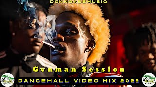 Gvnman Session  Dancehall Video Mix 2022 August  Skeng Kraff Masicka Malie amp More [upl. by Asus]