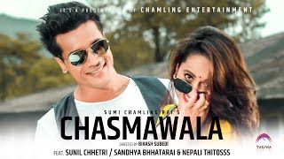 CHASMAWALA  Official Video  Sumi Chamling Rai ftSunil ChhetriSandhya Bhattarai amp Nepali Thitos [upl. by Biebel]