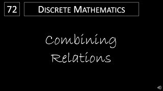 Discrete Math  913 Combining Relations [upl. by Atikihc]