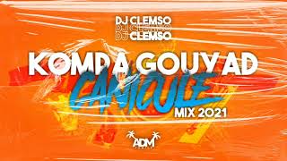 DJ CLEMSO  KOMPA GOUYAD Canicule Mix 2021 Nouveautés Inclus [upl. by Reave910]