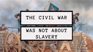 The US Civil War Was NOT Fought Over Slavery [upl. by Amyas200]