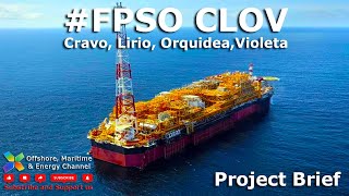 FPSO CLOV  Project Overview [upl. by Conrad]