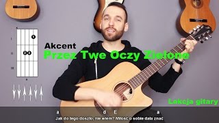 Akcent  Przez twe oczy zielone  Lekcja gitary [upl. by Tager]