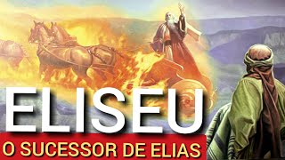 Eliseu  A história do Sucessor de Elias Completa [upl. by Akeemaj147]