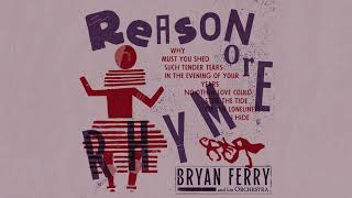 Bryan Ferry  Reason Or Rhyme Official Audio [upl. by Kinom]