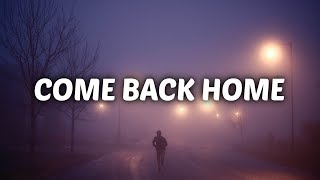 Calum Scott  Come Back Home Lyrics [upl. by Avictor]