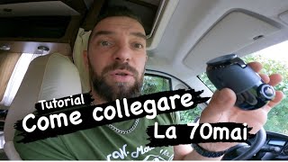 Tutorial Collegamento dash cam 70mai [upl. by Daegal]