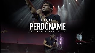 Barak  Perdóname  Espontáneo  Intimidad Live 2020 [upl. by Leinahtan405]