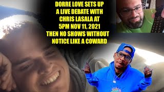 Chris Lasala VS Dorre Love Dorre Sets A Time To Contend Live And Vanishes Like A Fart In The Wind [upl. by Canter]