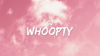 CJ  Whoopty Lyrics [upl. by Uahsoj]