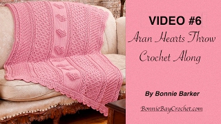 VIDEO 6 Aran Hearts Throw for both Right amp LeftHanders by Bonnie Barker [upl. by Warram]