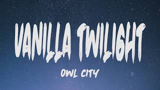 Owl City  Vanilla Twilight Lyrics [upl. by Monika349]