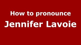 How to pronounce Jennifer Lavoie American EnglishUS  PronounceNamescom [upl. by Damali]