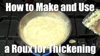 How To Make And Use A Roux [upl. by Ahtnama]