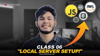 class 6 Build Your First Local Server  Complete Backend Series 10  Code with Rakib  Bangla [upl. by Asirret]