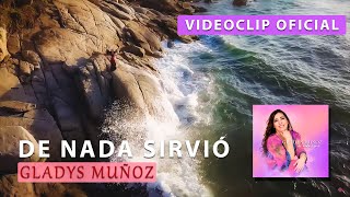 De nada sirvió  Gladys Muñoz  Videoclip Oficial HD [upl. by Leasi]