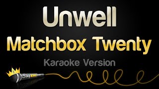 Matchbox Twenty  Unwell Karaoke Version [upl. by Justinn]