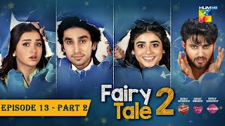 Fairy Tale 2 EP 13  PART 02 CC 11 NOV  Presented By BrookeBond Supreme Glow amp Lovely amp Sunsilk [upl. by Hoffer]