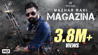 Mazhar Rahi  Magazina  Official Music Video  Punjabi Song 2019  Hash Stereo [upl. by Enaamuj636]