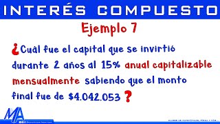 Interés compuesto  Ejemplo 7 Hallar el capital con interés capitalizable [upl. by Yul]