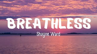 Shayne Ward  Breathless Lyrics [upl. by Guenna147]