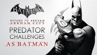 Batman Return to Arkham – Arkham City – Predator Challenge Maps As Batman [upl. by Neuberger]