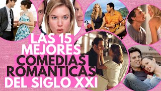 Las 15 Mejores COMEDIAS ROMÁNTICAS del Siglo XXI [upl. by Nirac]