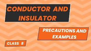 Conductors and Insulators  Precautions with examples  Class 8  By Dutta Sir [upl. by Nallak234]