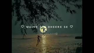 Maine Toh Dheere Se shortvideo youtubeshorts [upl. by Noynek]