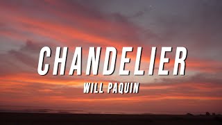 Will Paquin  Chandelier Lyrics [upl. by Anisor392]