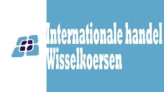 H8  Internationale handel Wisselkoersen [upl. by Miza]