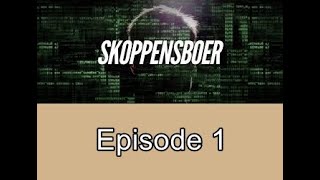 SKOPPENSBOER  Episode 1 [upl. by Henrion]