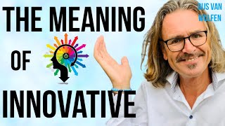 The Meaning of Innovative Explained [upl. by Werda]