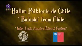 Ballet Folkloric de Chile quotBafochi quot from Chile  Indo  Latin America Cultural Festival  2023 [upl. by Sabir458]