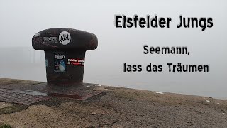 Eisfelder Jungs  Seemann lass das Träumen Cover [upl. by Ainoyek965]