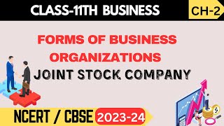 Class 11 Business Studies  Chapter 2 Forms of Business Organizations  Joint Stock Company [upl. by Htebasile]